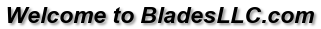Welcome to BladesLLC.com